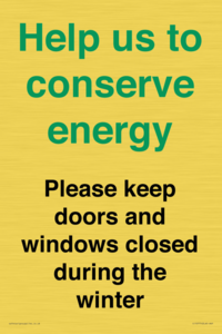 Help us to conserve energy - Please keep doors and windows closed during the winter